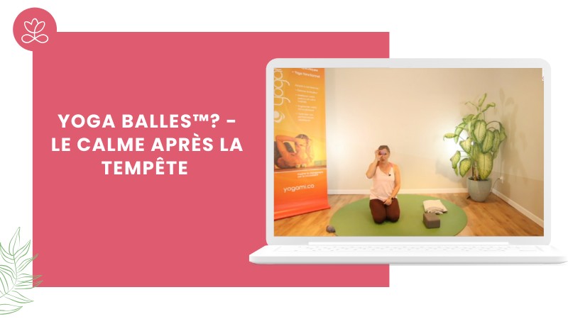 Jour 17. Yoga Balles™? - Le calme après la tempête avec Julie Cadorette (62 min)
